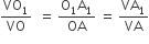 VO subscript 1 over VO space space equals space fraction numerator straight O subscript 1 straight A subscript 1 over denominator OA end fraction space equals space VA subscript 1 over VA