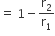 equals space 1 minus straight r subscript 2 over straight r subscript 1