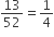 13 over 52 equals 1 fourth
