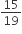 15 over 19