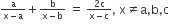 begin inline style fraction numerator straight a over denominator straight x minus straight a end fraction plus fraction numerator straight b over denominator straight x minus straight b end fraction space equals space fraction numerator 2 straight c over denominator straight x minus straight c end fraction comma space straight x not equal to straight a comma straight b comma straight c end style