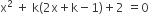 straight x squared space plus space straight k left parenthesis 2 straight x plus straight k minus 1 right parenthesis plus 2 space equals 0