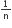 begin inline style 1 over straight n end style