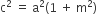 straight c squared space equals space straight a squared left parenthesis 1 space plus space straight m squared right parenthesis