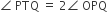angle space PTQ space equals space 2 angle space OPQ