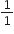 1 over 1