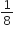 1 over 8