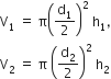 straight V subscript 1 space equals space straight pi open parentheses straight d subscript 1 over 2 close parentheses squared space straight h subscript 1 comma
straight V subscript 2 space equals space straight pi space open parentheses straight d subscript 2 over 2 close parentheses squared space straight h subscript 2