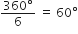 fraction numerator 360 degree over denominator 6 end fraction space equals space 60 degree