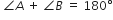space angle A italic space plus space angle B space equals space 180 degree
