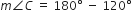 m angle C italic space equals space 180 degree space minus space 120 degree