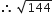 therefore space square root of 144