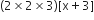 left parenthesis 2 cross times 2 cross times 3 right parenthesis left square bracket straight x plus 3 right square bracket