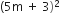 left parenthesis 5 straight m space plus space 3 right parenthesis squared