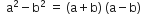 space space straight a squared minus straight b squared space equals space left parenthesis straight a plus straight b right parenthesis space left parenthesis straight a minus straight b right parenthesis