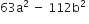 63 straight a squared space minus space 112 straight b squared space
