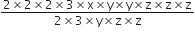 fraction numerator 2 cross times 2 cross times 2 cross times 3 cross times straight x cross times straight y cross times straight y cross times straight z cross times straight z cross times straight z over denominator 2 cross times 3 cross times straight y cross times straight z cross times straight z end fraction