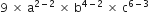 9 space cross times space straight a to the power of 2 minus 2 end exponent space cross times space straight b to the power of 4 minus 2 end exponent space cross times space straight c to the power of 6 minus 3 end exponent