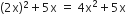 left parenthesis 2 straight x right parenthesis squared plus 5 straight x space equals space 4 straight x squared plus 5 straight x