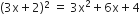 left parenthesis 3 straight x plus 2 right parenthesis squared space equals space 3 straight x squared plus 6 straight x plus 4