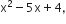 straight x squared minus 5 straight x plus 4 comma