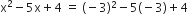 straight x squared minus 5 straight x plus 4 space equals space left parenthesis negative 3 right parenthesis squared minus 5 left parenthesis negative 3 right parenthesis plus 4
