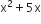 straight x squared plus 5 straight x