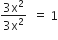 fraction numerator 3 straight x squared over denominator 3 straight x squared end fraction space space equals space 1