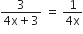 fraction numerator 3 over denominator 4 straight x plus 3 end fraction space equals space fraction numerator 1 over denominator 4 straight x end fraction