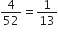 4 over 52 equals 1 over 13