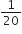 1 over 20