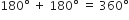 180 degree space plus space 180 degree space equals space 360 degree