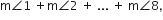 straight m angle 1 space plus straight m angle 2 space plus space... space plus space straight m angle 8 comma