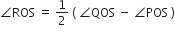 angle ROS space equals space 1 half space left parenthesis space angle QOS space minus space angle POS space right parenthesis