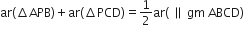 ar left parenthesis increment APB right parenthesis plus ar left parenthesis increment PCD right parenthesis equals 1 half ar left parenthesis space parallel to space gm space ABCD right parenthesis