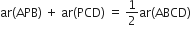ar left parenthesis APB right parenthesis space plus space ar left parenthesis PCD right parenthesis space equals space 1 half ar left parenthesis ABCD right parenthesis