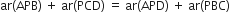 ar left parenthesis APB right parenthesis space plus space ar left parenthesis PCD right parenthesis space equals space ar left parenthesis APD right parenthesis space plus space ar left parenthesis PBC right parenthesis