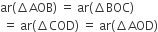 ar left parenthesis increment AOB right parenthesis space equals space ar left parenthesis increment BOC right parenthesis
space equals space ar left parenthesis increment COD right parenthesis space equals space ar left parenthesis increment AOD right parenthesis