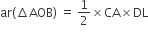 ar left parenthesis increment AOB right parenthesis space equals space 1 half cross times CA cross times DL