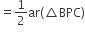 equals 1 half ar left parenthesis triangle BPC right parenthesis