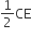 1 half CE