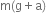 straight m left parenthesis straight g plus straight a right parenthesis