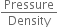 Pressure over Density