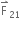 straight F with rightwards harpoon with barb upwards on top subscript 21