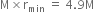 straight M cross times straight r subscript min space equals space 4.9 straight M