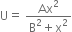 straight U equals space fraction numerator Ax squared over denominator straight B squared plus straight x squared end fraction