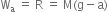 straight W subscript straight a space equals space straight R space equals space straight M left parenthesis straight g minus straight a right parenthesis
