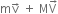 straight m straight v with rightwards arrow on top space plus space straight M straight V with rightwards arrow on top