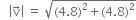 space space space open vertical bar straight v with rightwards arrow on top close vertical bar space equals space square root of left parenthesis 4.8 right parenthesis squared plus left parenthesis 4.8 right parenthesis squared end root