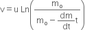 straight v equals straight u space Ln open parentheses fraction numerator straight m subscript straight o over denominator straight m subscript straight o minus begin display style dm over dt end style straight t end fraction close parentheses
